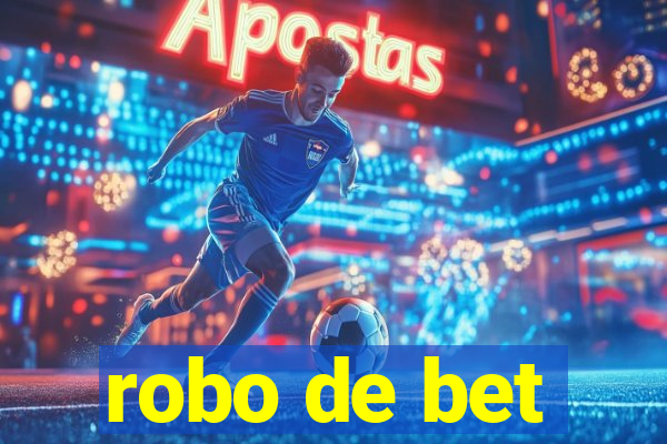 robo de bet